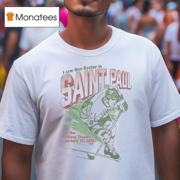 I Saw Ben Rector In Saint Paul At The Palace Theatre June T Shirt