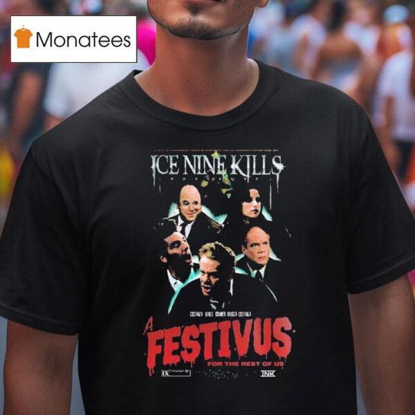 Ice Nine Kills Festivus For The Rest Of Us T Shirt