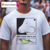 Joe Baker Eternal Friend I Will Never Leave You T Shirt