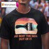 Just Beat The Devil Out Of It Vintage T Shirt