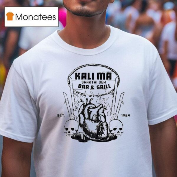 Kali Ma Shakti De Bar And Grill Est Skull Hand T Shirt