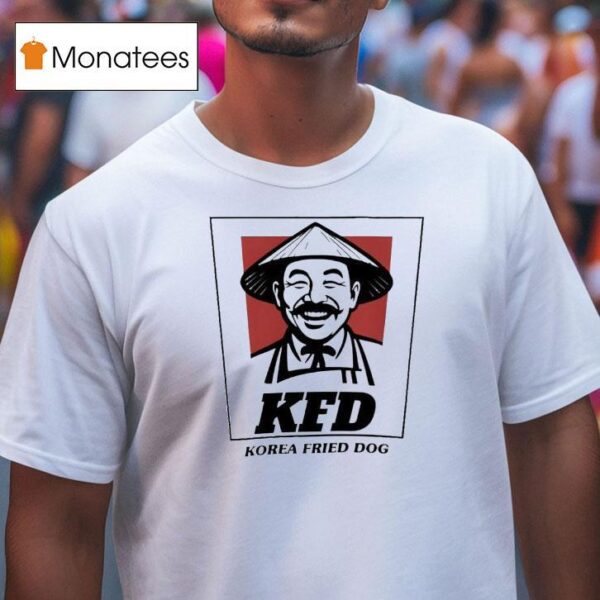 Kfd Korea Fried Dog T Shirt