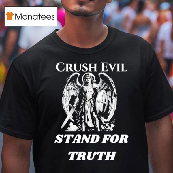 Knight Wings Crush Evil Stand For Truth T Shirt