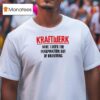 Kraftwerk Have Taken The Perspiration Out Of Drumming T Shirt