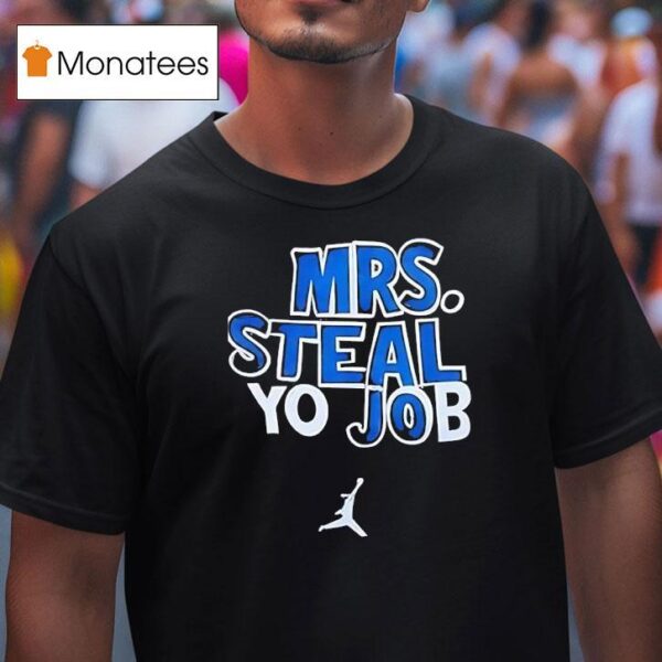 Lexie Hull Wearing Mrs Steal Yo Job T Shirt