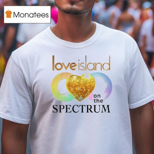 Love Island On The Spectrum T Shirt