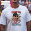 Moosh Tips He Will Bankrupt You He S A Conman Whose Mum Ain T Dead T Shirt
