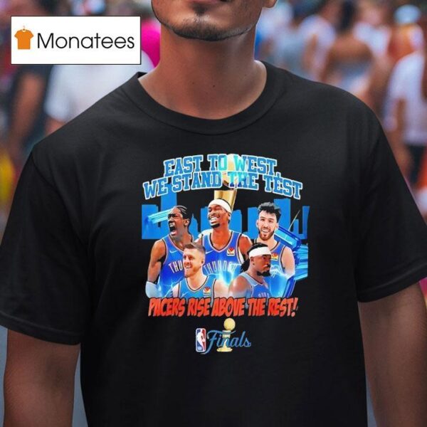 Oklahoma City Thunder East To West We Stand The Test Pacers Rise Above The Res T Shirt