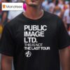 Public Image Ltd This Is Not The Last Tour T Shirt