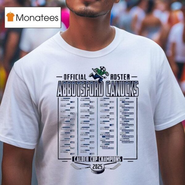 Roster Abbotsford Vancouver Canucks Calder Cup Champions T Shirt