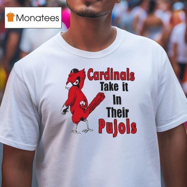 St Louis Cardinals Cardinal Take It In Their Pujols Masco T Shirt