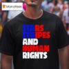 Stars Stripes Human Rights July Th T Shirt