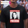 Tamara Lich Convicted Of Freedom T Shirt