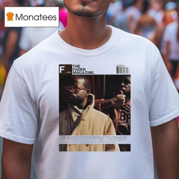 The Roots Cody Chesnutt Dj Shadow Fader T Shirt