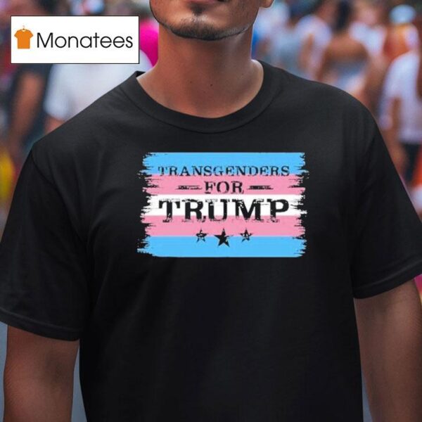 Transgenders For Trump T Shirt
