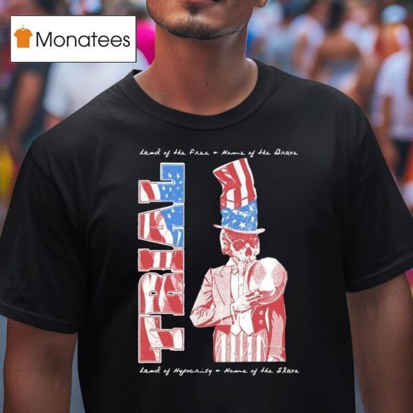 Trial Land Of The Free Home Of The Brave Lamb Of Hypocrisy Home Of The Slave Years T Shirt
