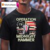 Trump Operation Midnight Hammer We The People T Shirt