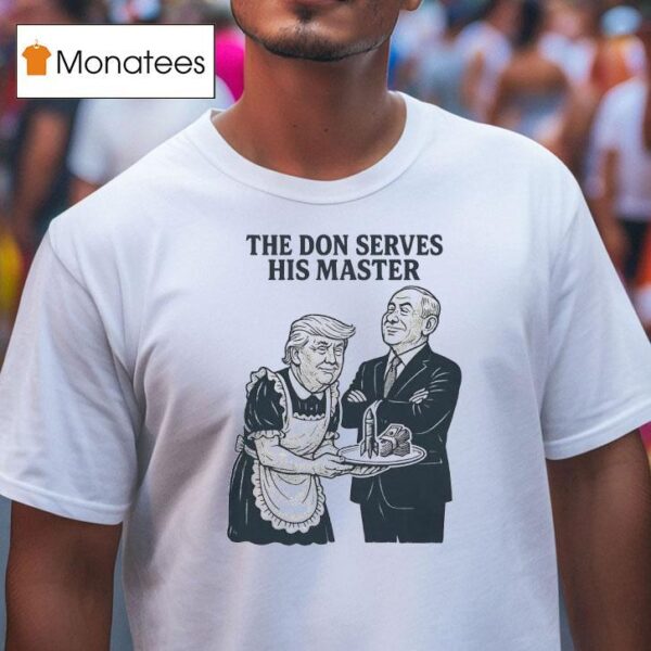 Trump The Don Serves His Master T Shirt