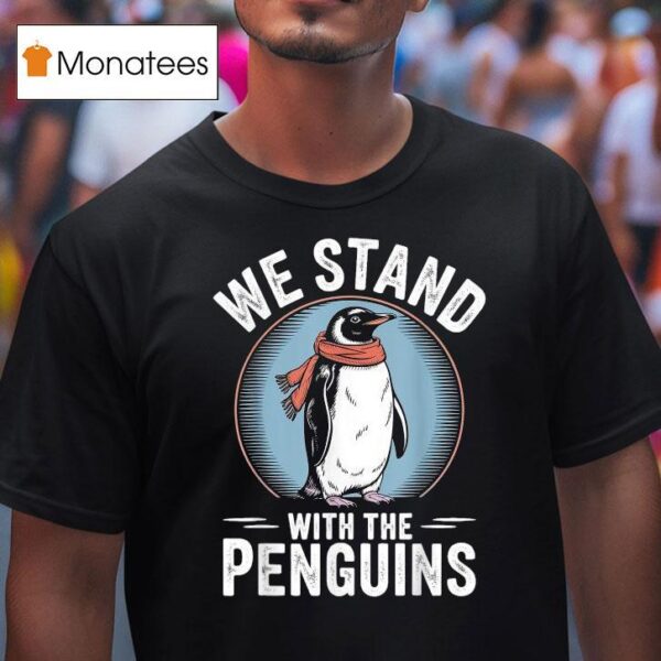 We Stand With The Penguins Tariffs T Shirt