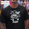 Welcome To The Twilight Zone Think You Re Stuck Think Again T Shirt