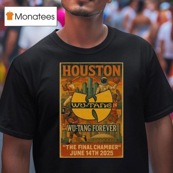 Wu Tang Clan Forever The Final Chamber June Th Houston Tx T Shirt
