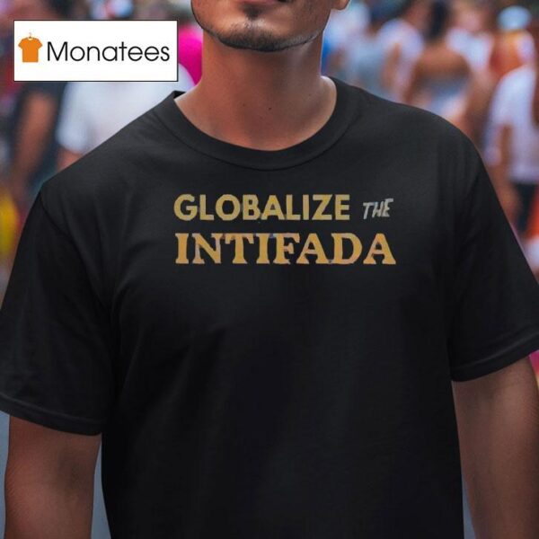 Zohran Mamdani Globalize The Intifada T Shirt