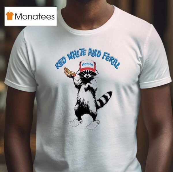 Th Of July Red White And Feral Racoon T Shirt