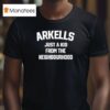 Arkells Just A Kid From The Neighbourhood T Shirt