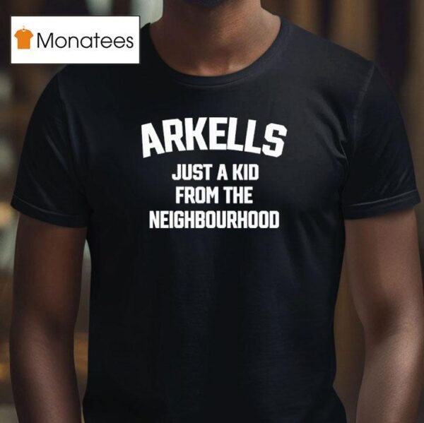 Arkells Just A Kid From The Neighbourhood T Shirt