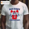 Back To Back World War Champs T Shirt