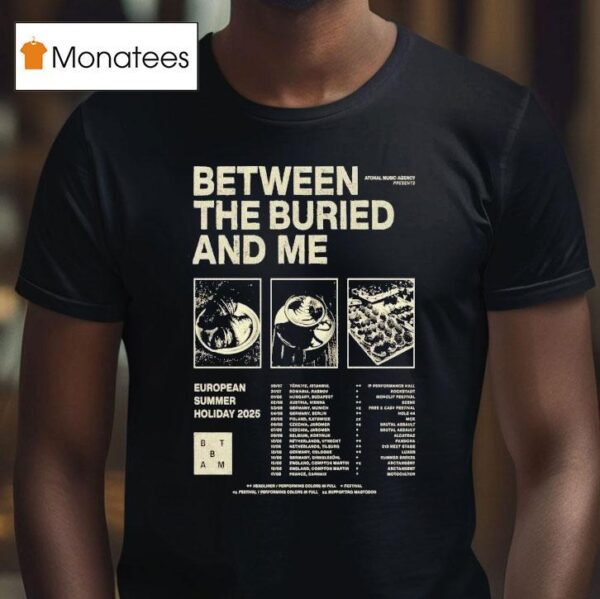 Between The Buried And Me The European Summer Holiday Tour Dates T Shirt
