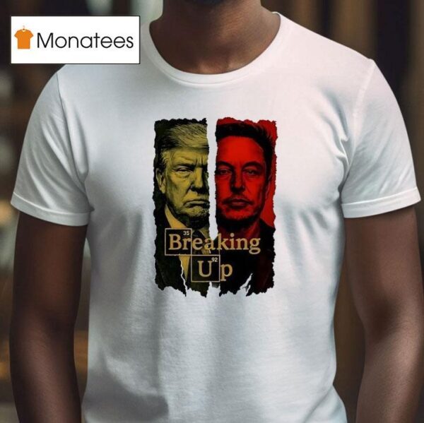Breaking Up Elon Musk Vs Donald Trump Conspiracy Theory Dark Humor T Shirt