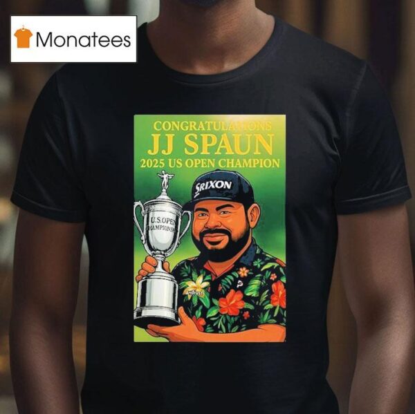 Congratulations To Jj Spaun The Us Open Champions At Oakmont Trophy T Shirt