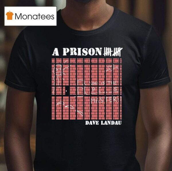Dave Landau A Prison T Shirt