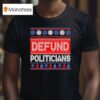 Defund Politicians Ugly Christmas T Shirt