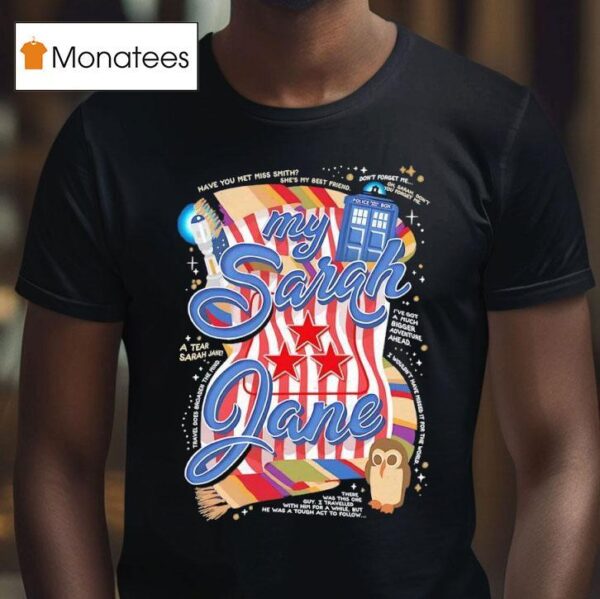Doctor Who My Sarah Jane Police Box Have You Met Miss Smith T Shirt