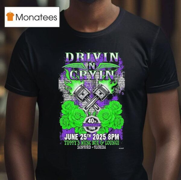 Drivin N Cryin Sanford Florida Th Anniversary Tour On June At Tuffy S Music Box And Lounge T Shirt