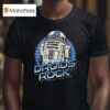 Droids Rock R D T Shirt