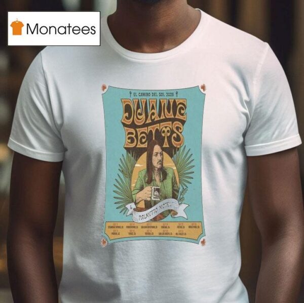 Duane Betts Palmetto Motel El Camino Del Sol Tour T Shirt