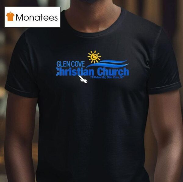 Glen Cove Christian Church Walnut Rd Glen Cove T Shirt