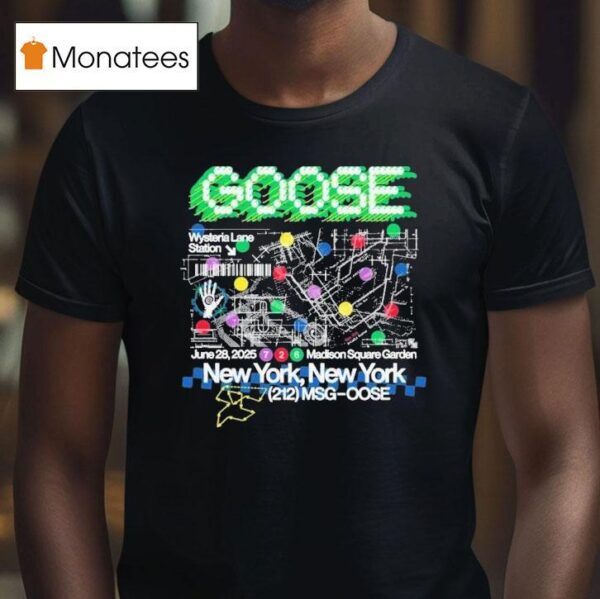 Goose Wysteria Lane Station New York Msg Event T Shirt
