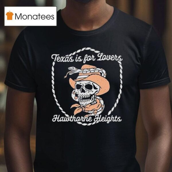Hawthorne Heights Texas Is For Lovers T Shirt