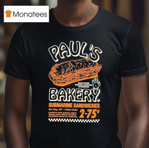 Hkan Hellstrm Paul S Bakery Submarine Sandwiches Tro Tvivel Bageri T Shirt