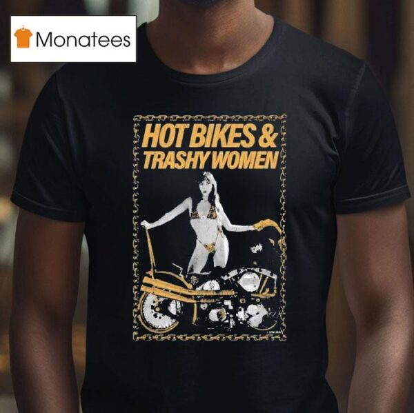 Hot Bikes And Trashy Women Motor Lfdw T Shirt