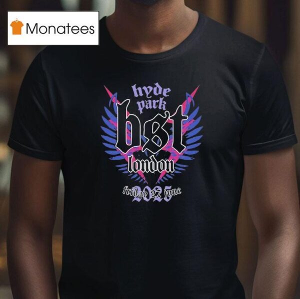 Hyde Park Bst London Friday June T Shirt