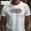 I Love Making Strawberries And Cream T Shirt