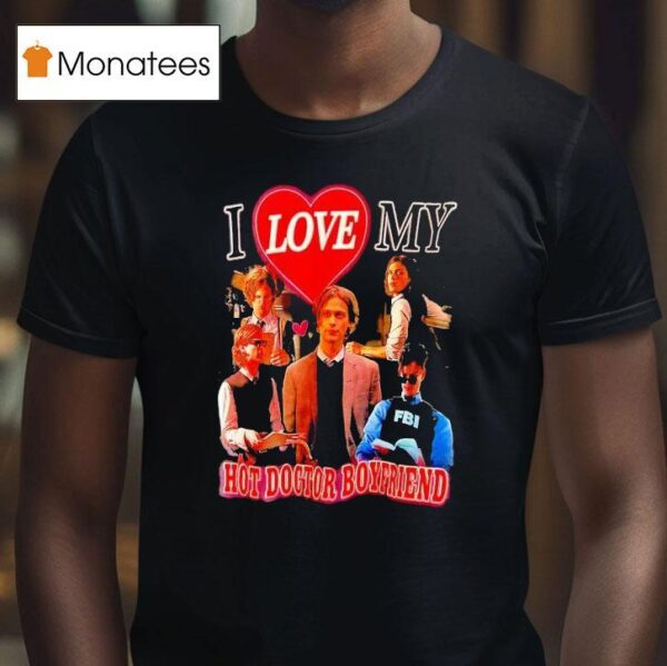 I Love My Hot Doctor Boyfriend T Shirt