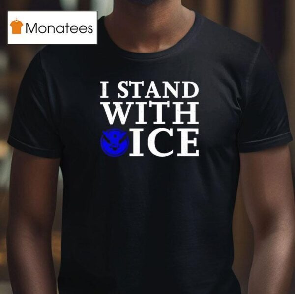 I Stand With Ice Pro Law Enforcemen T Shirt