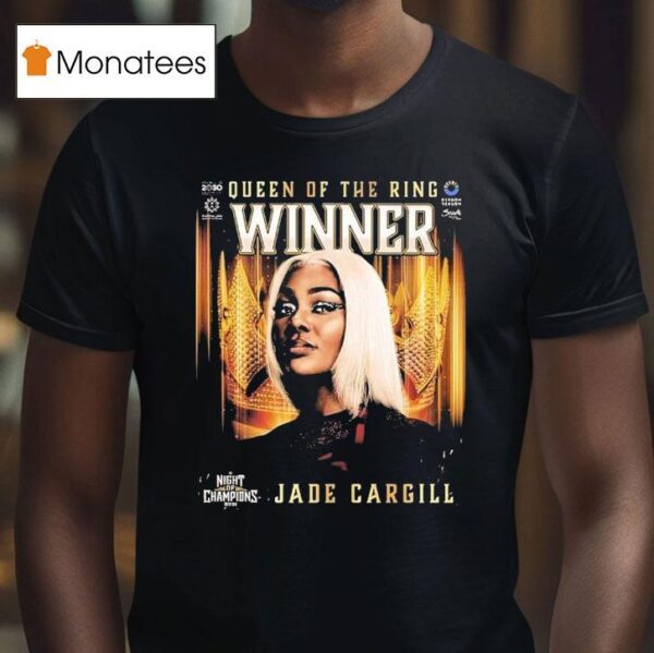 Jade Cargill Winner Queen Of The Ring At Wwe Night Of Champions T Shirt