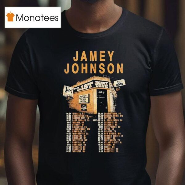 Jamey Johnson The Last Honky Tonk June Tour Dates Winchester Ca T Shirt